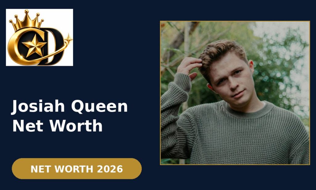 Josiah Queen Net Worth, Age, Bio, Family Life, Height, Weight