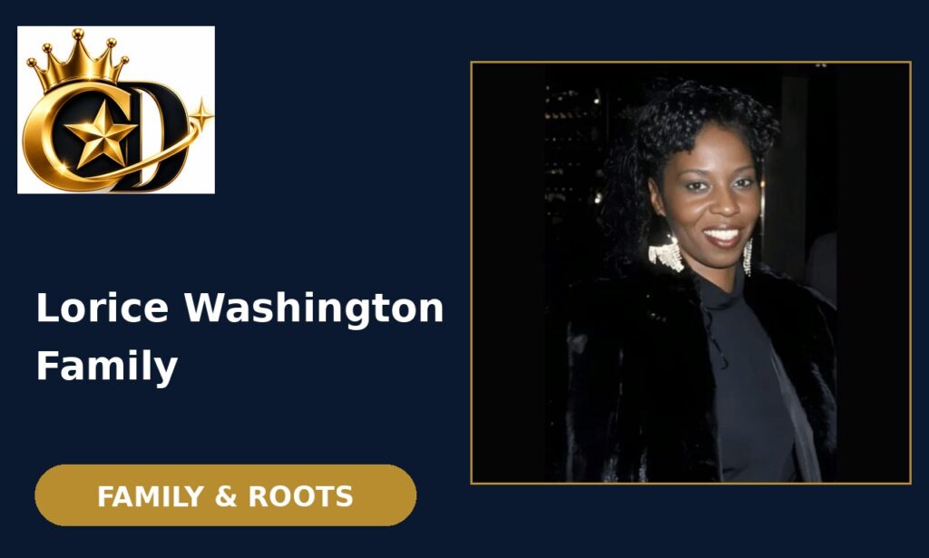 Lorice Washington: Inspiring Life, Family Legacy & Career Journey