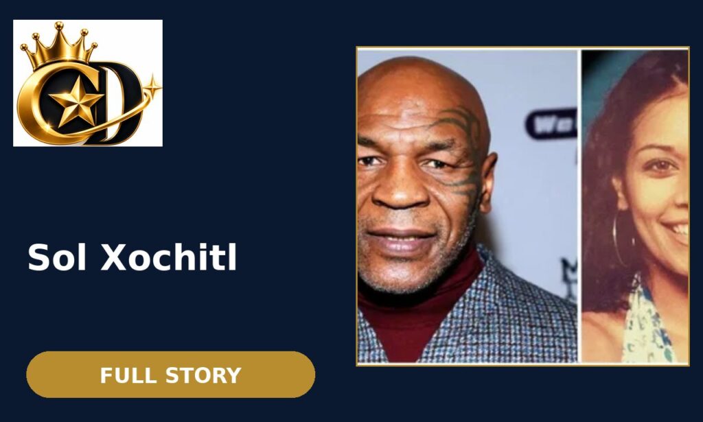 Sol Xochitl: The Untold Story Behind Mike Tyson's Ex