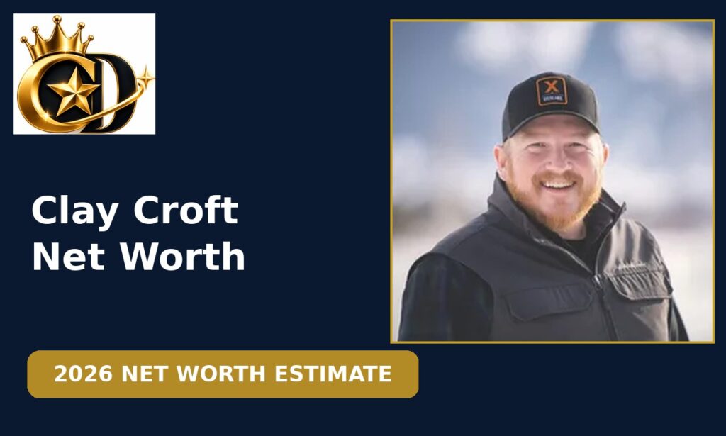 Clay Croft clay croft net worth
